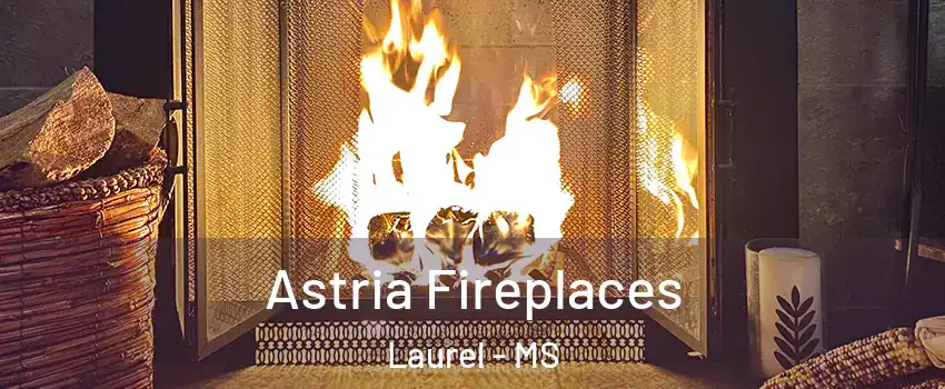 Astria Fireplaces Laurel - MS