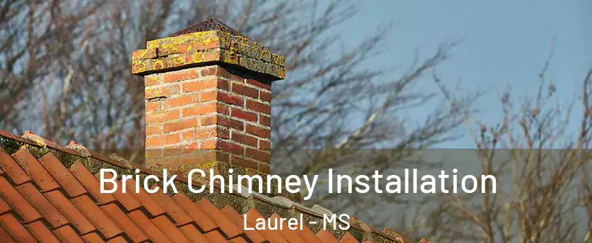  Brick Chimney Installation Laurel - MS