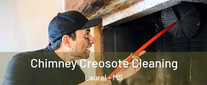  Chimney Creosote Cleaning Laurel - MS