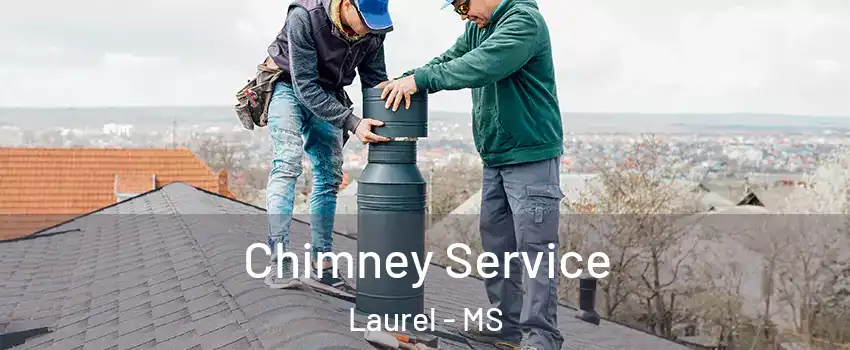  Chimney Service Laurel - MS