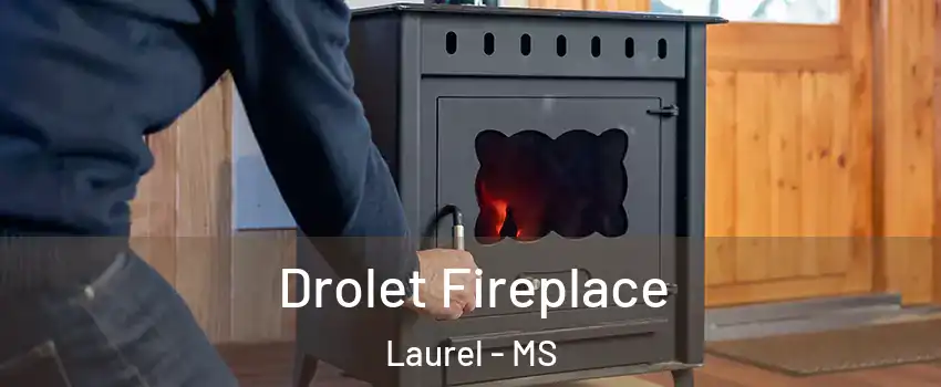  Drolet Fireplace Laurel - MS