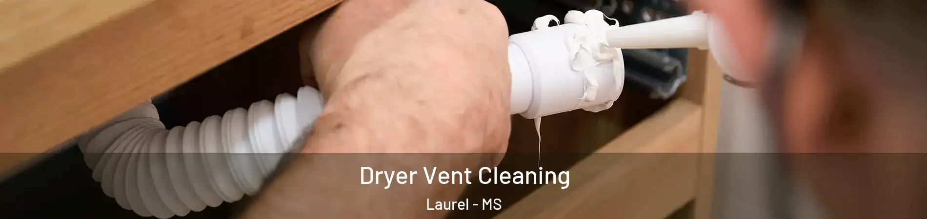  Dryer Vent Cleaning Laurel - MS