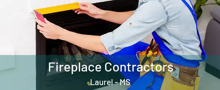  Fireplace Contractors Laurel - MS