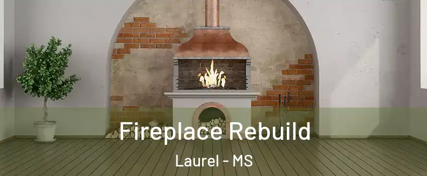  Fireplace Rebuild Laurel - MS
