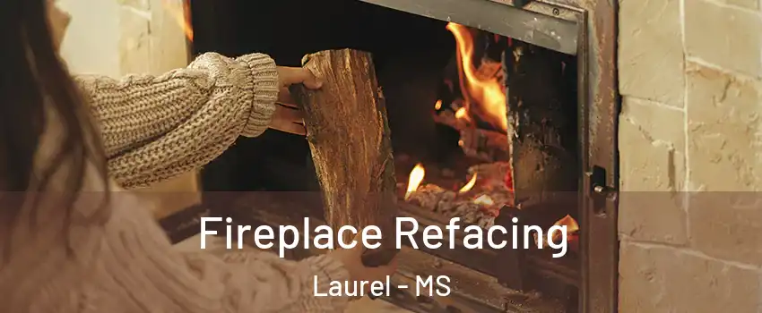  Fireplace Refacing Laurel - MS