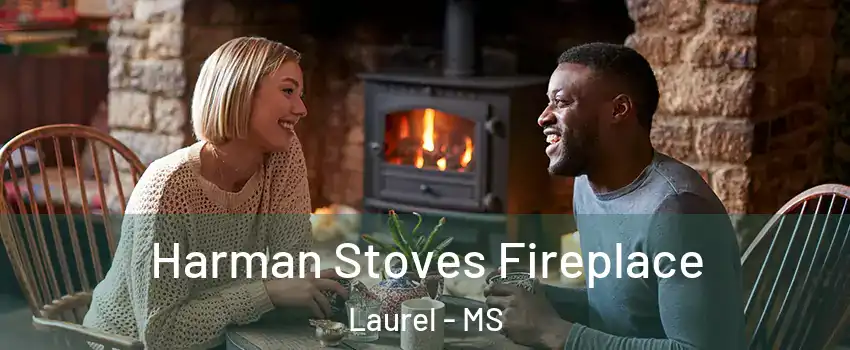  Harman Stoves Fireplace Laurel - MS
