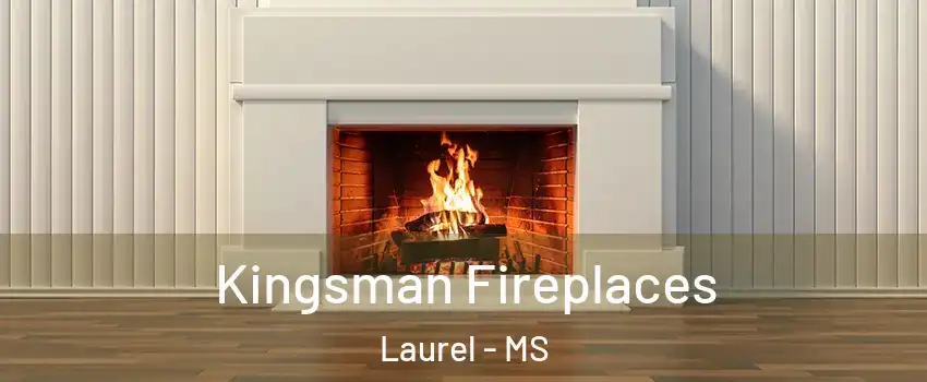  Kingsman Fireplaces Laurel - MS