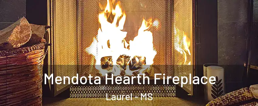  Mendota Hearth Fireplace Laurel - MS