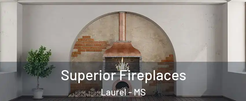  Superior Fireplaces Laurel - MS
