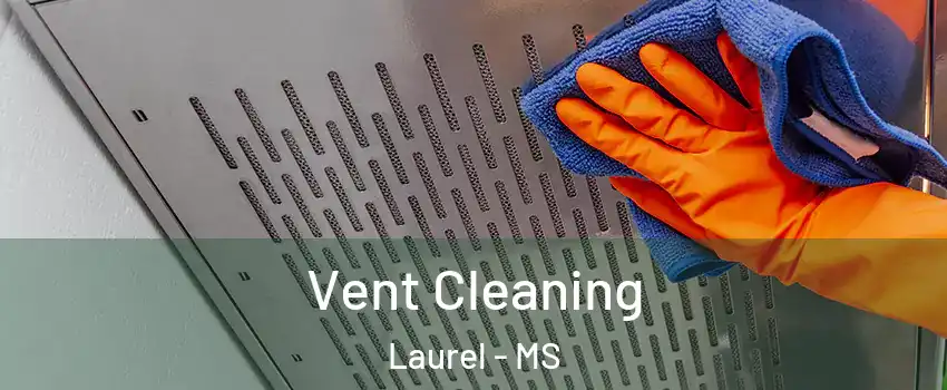  Vent Cleaning Laurel - MS