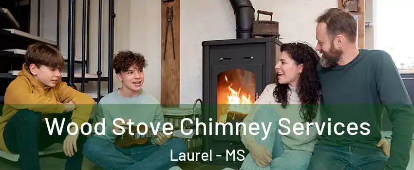  Wood Stove Chimney Services Laurel - MS